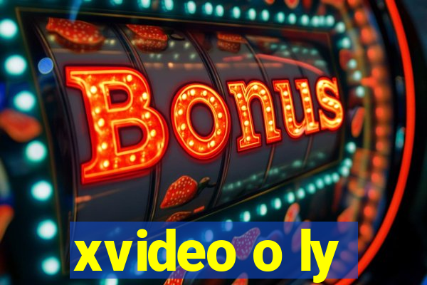 xvideo o ly